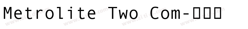 Metrolite Two Com字体转换